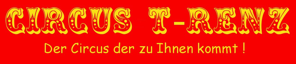 Der Circus der zu Ihnen kommt !